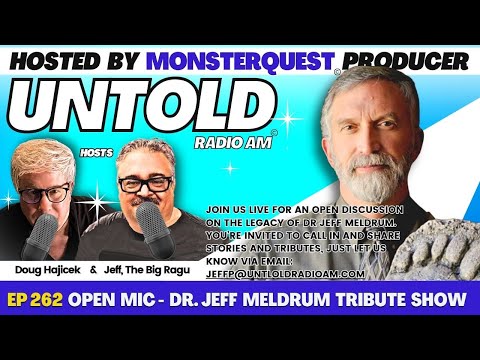 Open Mic - Dr Jeff Meldrum Tribute Show | Untold Radio AM #262