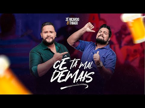 Zé Ricardo e Thiago - Cê Tá Mal Demais (Vídeo Oficial)