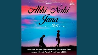 Download lagu Abhi Nahi Jana (Lofi) mp3 Download lagu Abhi Nahi Jana (Lofi) mp3