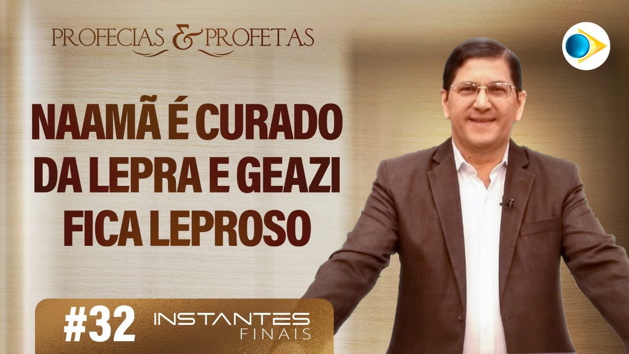#32 Naamã  é Curado da Lepra e Geazi Fica Leproso | Profecias e Profetas | Instantes Finais
