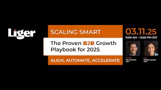 The Proven B2B Growth Playbook for 2025 – Align, Automate, and Accelerate