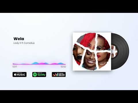 Lady X - Wela ft Cornelius | Official Audio | Afro-House