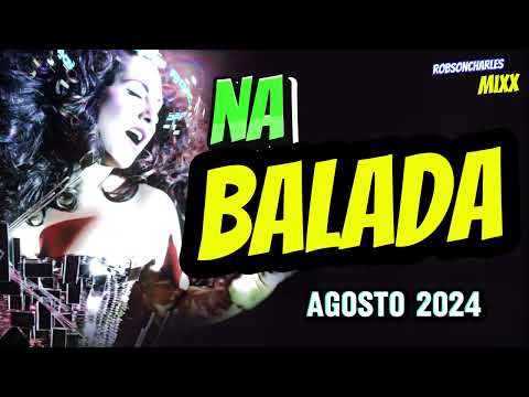 NA BALADA  AGOSTO  2024