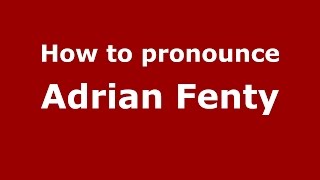 How to pronounce Adrian Fenty