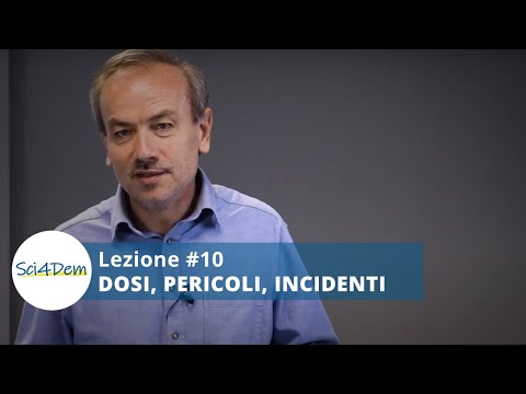 [FISICA PER I CITTADINI] Lezione #10 - Dosi, pericoli, incidenti