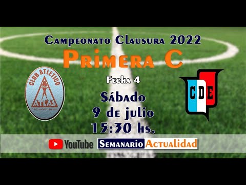 CAMPEONATO CLAUSURA 2022 PRIMERA "C" FECHA 4 - ATLAS Vs. Deportivo Español -