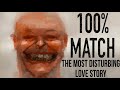 The Most Disturbing Love Story 100 Match