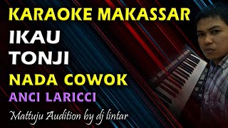 Download lagu Karaoke Makassar Ikau Tonji || Anci Laricci || Nada Cowok mp3 Download lagu Karaoke Makassar Ikau Tonji || Anci Laricci || Nada Cowok mp3