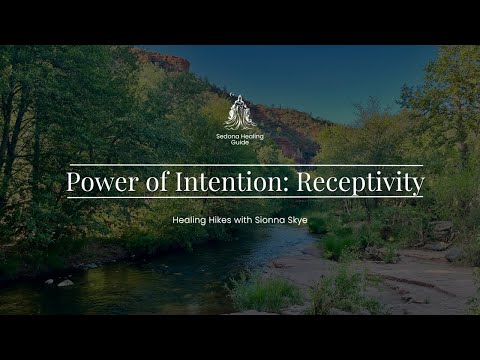Healing Hikes: Power of Intention - Receptivity