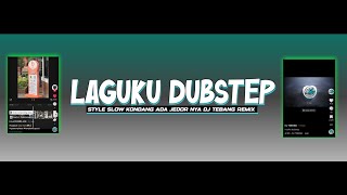 Download lagu DJ LAGUKU DUBSTEP STYLE KONDANG ADA JEDOR E |DJ TEBANG REMIX mp3