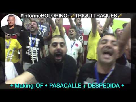 Informe BOLORINO: Murga TRIQUI TRAQUES • Making-OF • PASACALLE + DESPEDIDA • Carnaval 2016
