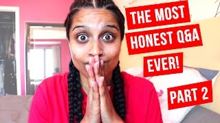 The Most Honest Q&A Ever! - Part 2