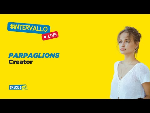 A Skuola con la creator Parpaglions  -  #Intervallo
