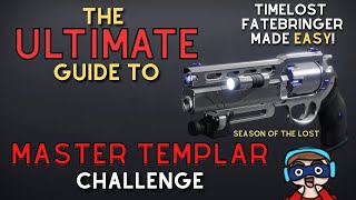 How to Get TIMELOST FATEBRINGER in Season of the Lost! | Master Templar Challenge Guide | Destiny 2
