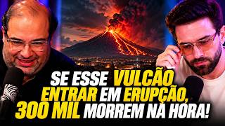 Se esse VULCÃO entrar em erupção, 300 MIL morrem na hora — Sérgio Sacani e Daniel Lopez