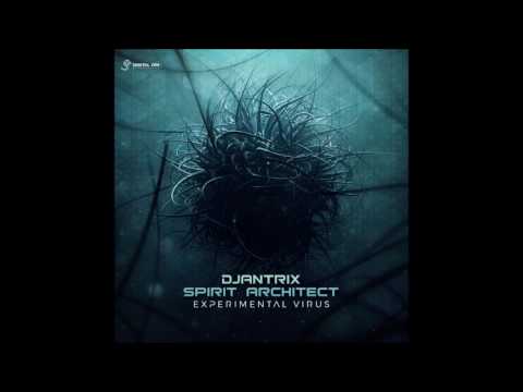 Djantrix & Spirit Architect - Experimental Virus [Full EP]