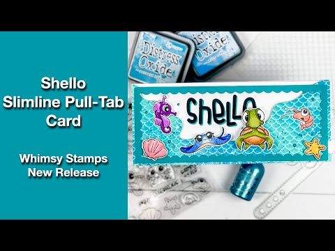 Shello Slimline Pull-Tab Card || Card Making Video with Whimsy Stamps!