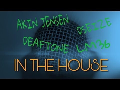Akin Jensen, Deaftone, LM36, Dseize - Cypher | In The House #10