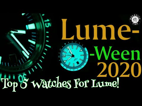 Top 5 Watches for Lume! It's Time For Lume-O-Ween 2020