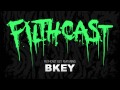 Filthcast 021 featuring B Key 