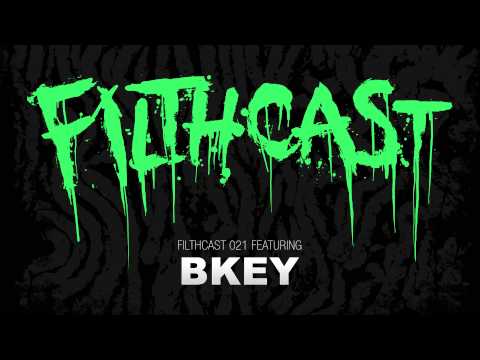 Filthcast 021 featuring B Key