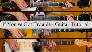 If You&#39;ve Got Trouble - Guitar tutorial (4K) - Gretsch Tennessean - Epiphone Casino - Fender Strat