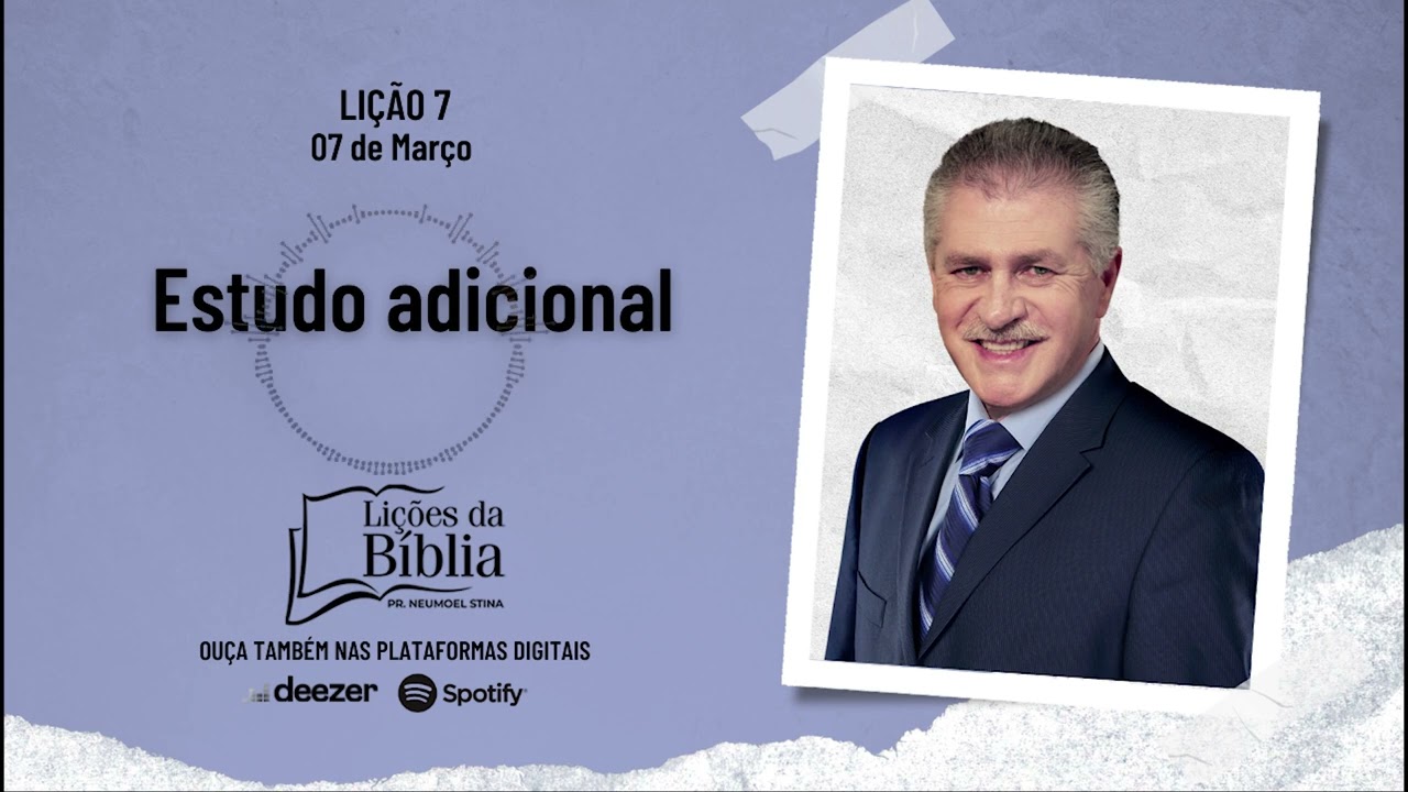 Estudo adicional  - Sexta, 07 de Março | Lições da Bíblia com Pr Stina