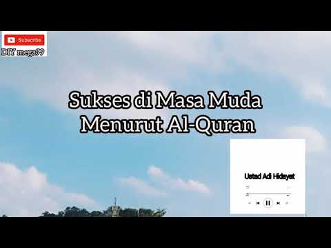 CERAMAH USTAD ADI HIDAYAT | SUKSES DI MASA MUDA MENURUT AL-QUR'AN