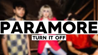 PARAMORE - TURN IT OFF (LEGENDADO/TRADUÇÃO)