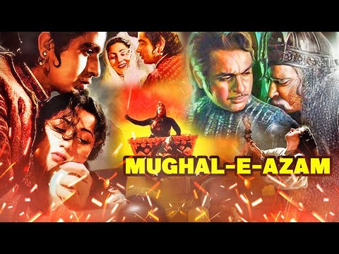 Mughal-E-Azam - Hindi Full Movie - Prithviraj Kapoor, Dilip Kumar, Madhubala, Durga Khote
