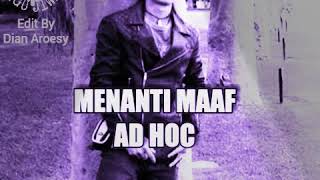 Download lagu MENANTI MAAF - AD HOC ( lirik ) mp3 Download lagu MENANTI MAAF - AD HOC ( lirik ) mp3