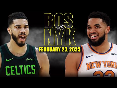 New York Knicks vs Boston Celtics Full Game Highlights - February 23, 2025 | NBA Regular Season