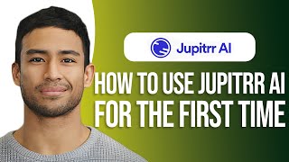 How To Use Jupitrr AI For The First Time: Beginner’s Guide!