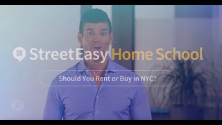Should You Rent or Buy in NYC | StreetEasy Home School