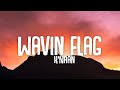 K'Naan - Wavin Flag (Lyrics)☁️ | Give me freedom,Give me reasonTake me higher [TikTok Song]