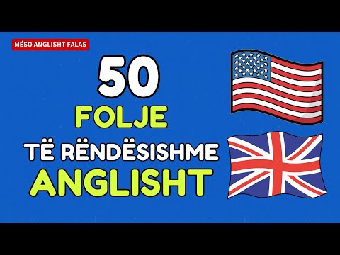 50 Foljet më të Përdorura në Anglisht (Me Shembuj)