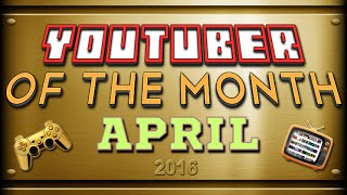YouTuber of the Month 2016 - April