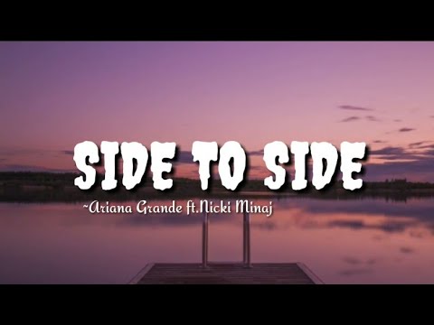 Ariana grande - side to side ||lirik