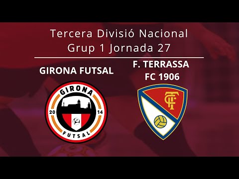 Tercera Divisió Nacional. J.27. Girona Futsal - Fundació Terrassa FC 1906