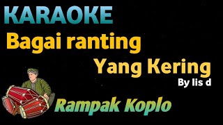 Download lagu BAGAI RANTING YANG KERING - Iis Dahlia - KARAOKE VERSI KOPLO RAMPAK mp3