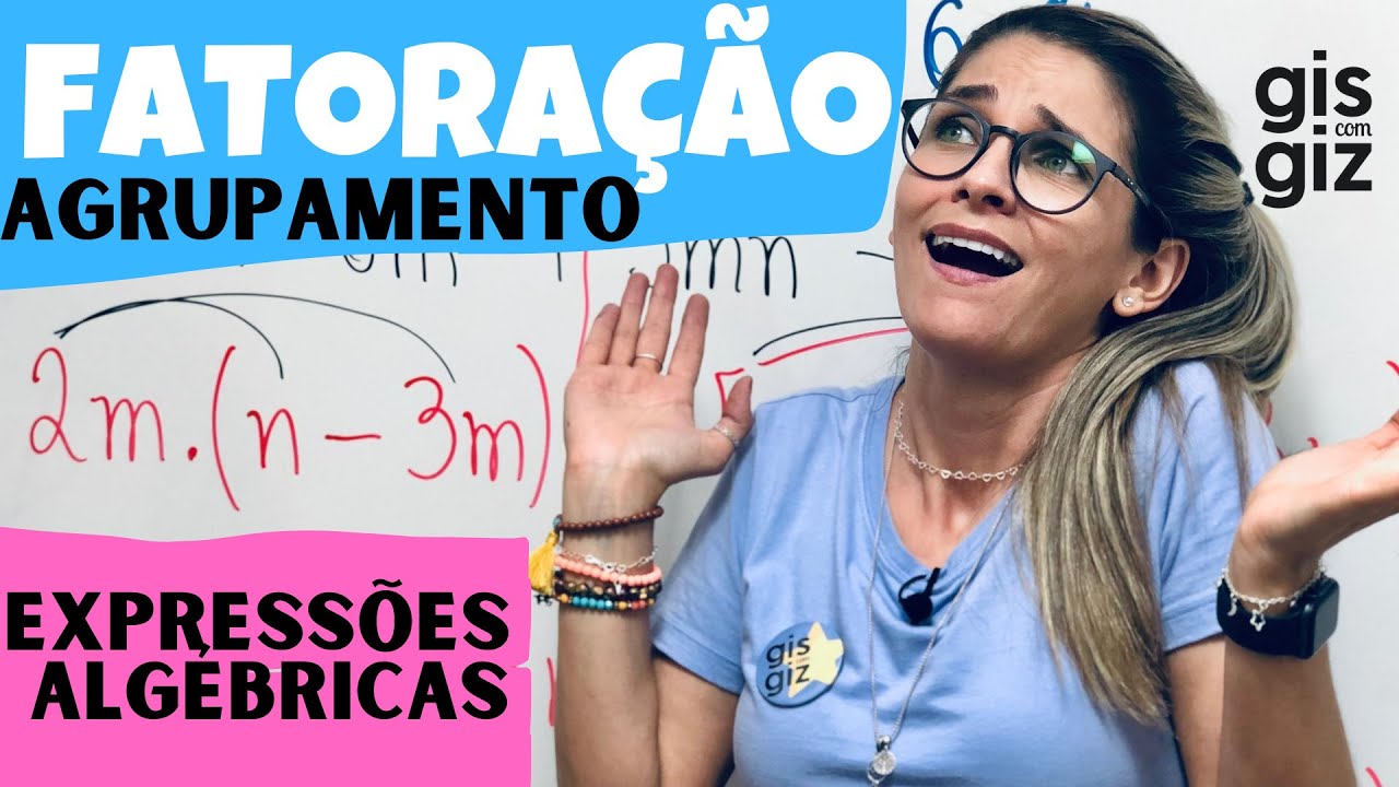 FATORAÇÃO de EXPRESSÕES ALGÉBRICAS | POLINÔMIOS | | Fatoração por AGRUPAMENTO | Aula 2  \Prof. Gis/