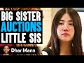 Big Sister Auctions Little Sis - Emily Ever After E01 | Dhar Mann