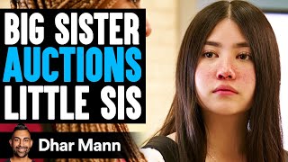 Big Sister Auctions Little Sis - Emily Ever After E01 | Dhar Mann