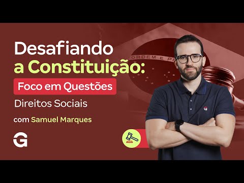 Desafiando a Constituição | Foco em Questões: Direitos Sociais