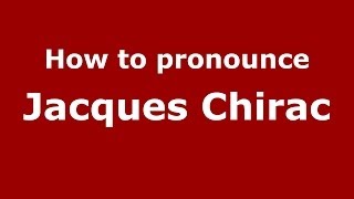 How to pronounce Jacques Chirac