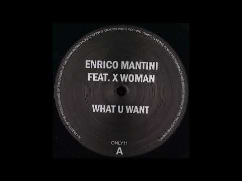 Enrico Mantini ft. X Woman - What U Want