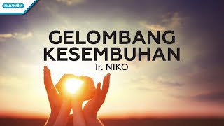 Download lagu Gelombang Kesembuhan - Ir. Niko ( lyric video) mp3 Download lagu Gelombang Kesembuhan - Ir. Niko ( lyric video) mp3