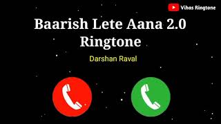 New Ringtone 2021  Baarish Lete Aana 20 Ringtone  