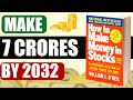 7 STEPS TO MAKE 7 CRORE BY 2032 | SECRET FORMULA TO MAKE MONEY USING STOCKS | PEOPLE MADE CRORES