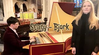Scary - Bjork, harpsichord / vocal cover